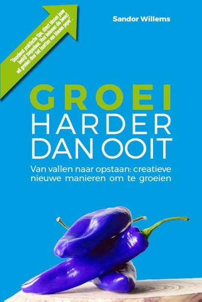 Groei harder dan ooit, Sandor Willems - Paperback - 9789493230231