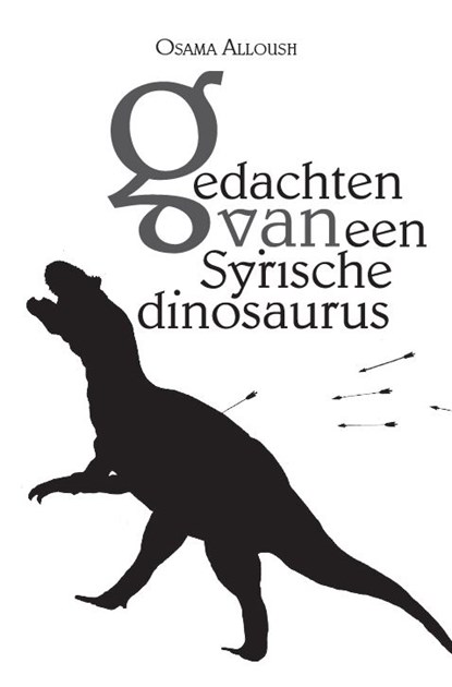 Gedachten van een Syrische dinosaurus, Osama Alloush - Paperback - 9789493230422