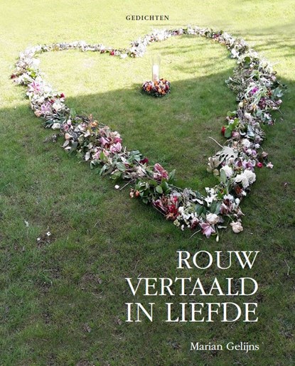 Rouw vertaald in liefde, Marian Gelijns - Paperback - 9789493230514
