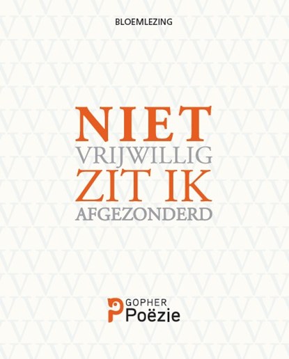 Niet vrijwillig zit ik afgezonderd..., Wietse Hummel - Paperback - 9789493230606