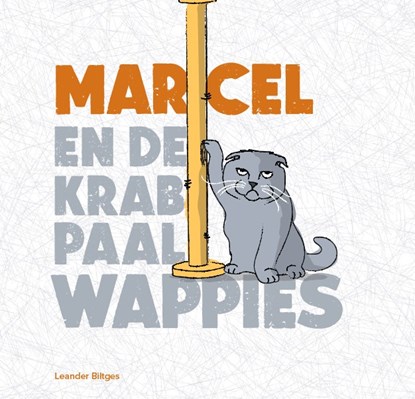 Marcel en de krabpaalwappies, Leander Biltges - Paperback - 9789493230798