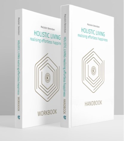 Holistic Living, Realising effortless happiness, Marjolein Berendsen - Gebonden - 9789493230996