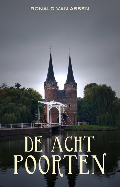 De acht poorten, Ronald van Assen - Ebook - 9789493233249