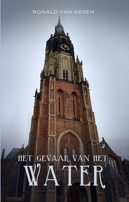 Het gevaar van het water, Ronald van Assen - Ebook - 9789493233843