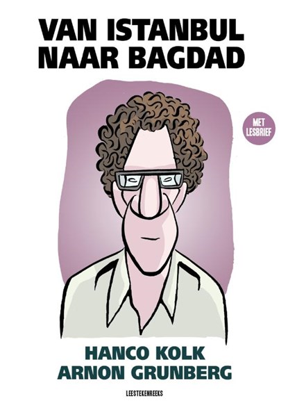 Van Istanbul naar Bagdad, Arnon Grunberg - Paperback - 9789493234154