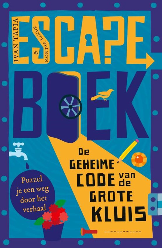 Appal boog Keel Boekhandel Blokker | Escape boek – De geheime code van de Grote Kluis, Ivan  Tapia ; Linde Montse