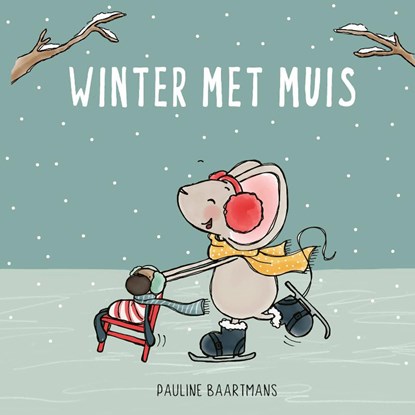 Winter met Muis, Pauline Baartmans - Gebonden - 9789493236073