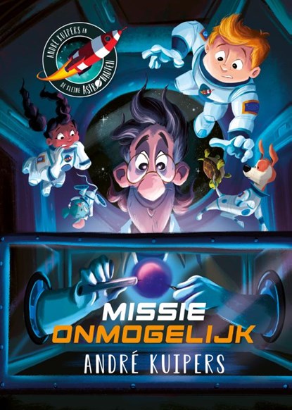 Missie Onmogelijk, André Kuipers - Gebonden - 9789493236547