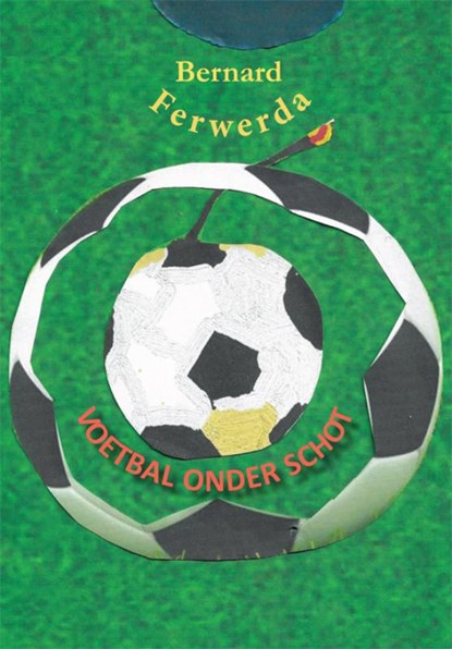 Voetbal onder schot, Bernard Ferwerda - Paperback - 9789493240216