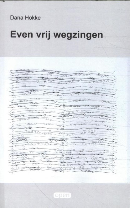Even vrij wegzingen, Dana Hokke - Paperback - 9789493240261