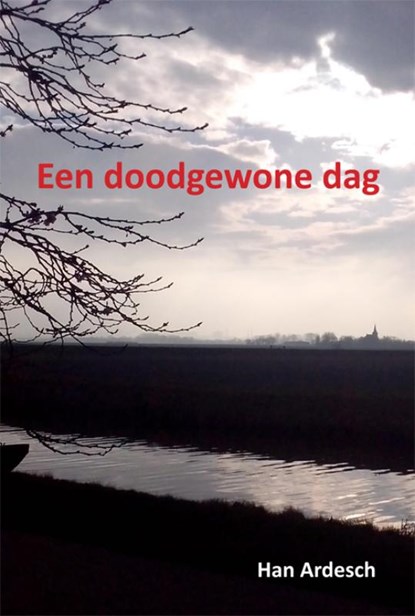 Een doodgewone dag, Han Ardesch - Paperback - 9789493240667