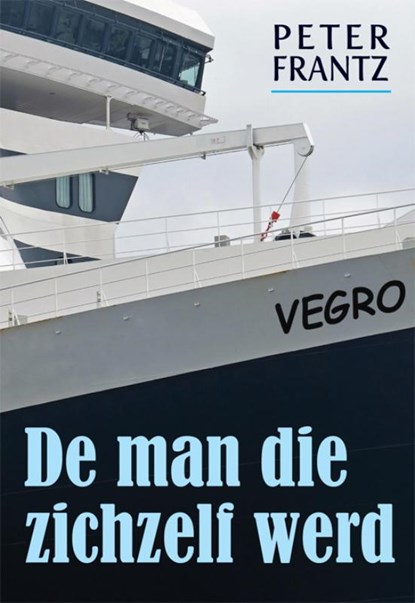 De man die zichzelf werd, Peter Frantz - Paperback - 9789493240957