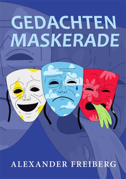 Gedachtenmaskerade, Alexander Freiberg - Paperback - 9789493240971