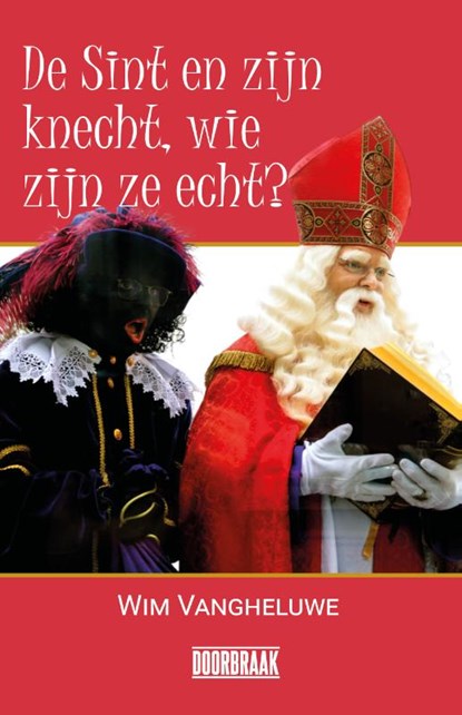De Sint en zijn knecht, wie zijn ze echt?, Wim Vangheluwe - Paperback - 9789493242463