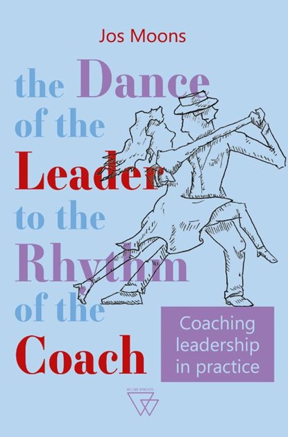 The dance of the leader to the rhythm of the coach, Jos Moons - Paperback - 9789493242760