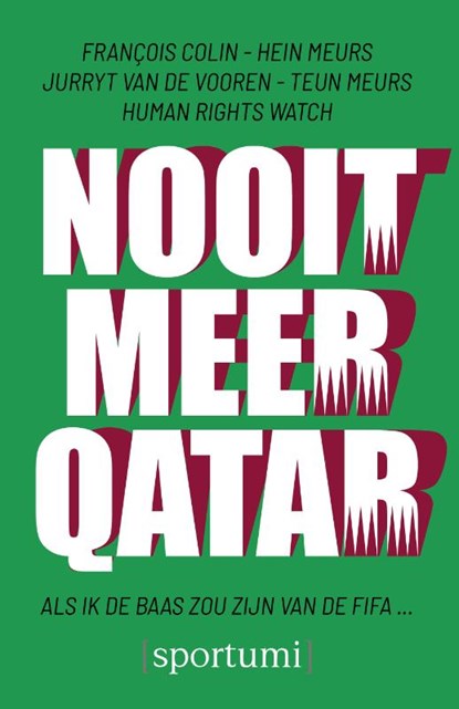 Nooit meer Qatar, François Colin ; Hein Meurs ; Jurryt van de Vooren ; Teun Meurs - Paperback - 9789493242791