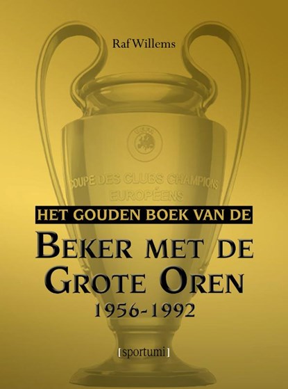 Het gouden boek van de Beker met de Grote Oren 1956-1992, Raf Willems - Paperback - 9789493242838