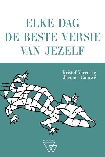 Elke dag de beste versie van jezelf, Kristof Vereecke ; Jacques Caluwé - Paperback - 9789493242890