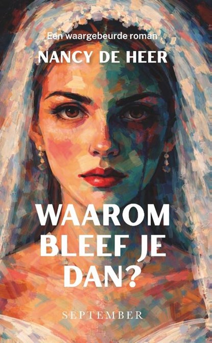 Waarom bleef je dan?, Nancy de Heer - Paperback - 9789493244672