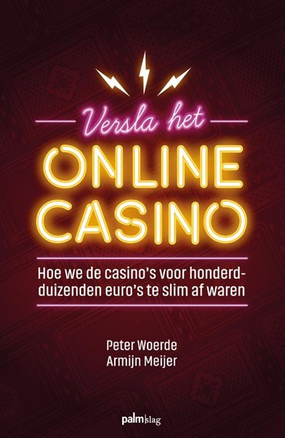 Versla het online casino, Armijn Meijer ; Peter Woerde - Paperback - 9789493245075