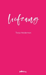 Liefzang - Tanja Helderman - 9789493245167