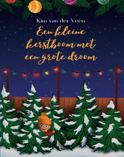 Een kleine kerstboom met een grote droom, Kim Van der Veen - Gebonden - 9789493245235