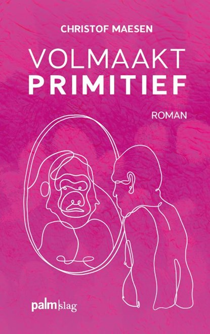Volmaakt primitief, Christof Maesen - Paperback - 9789493245310