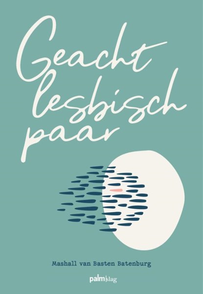 Geacht lesbisch paar, Mashall van Basten Batenburg - Paperback - 9789493245433