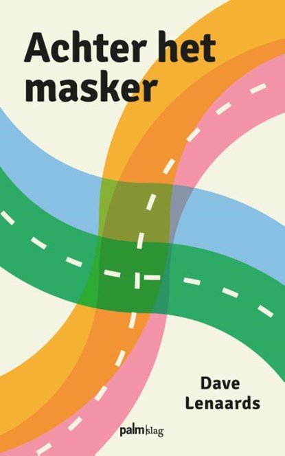 Achter het masker, Dave Lenaards ; Silvie Kamphuis - Paperback - 9789493245440