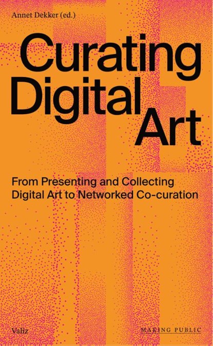 Curating Digital Art, Annet Dekker - Paperback - 9789493246010