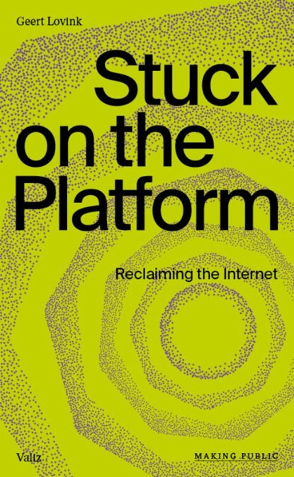 Stuck on the Platform, Geert Lovink - Paperback - 9789493246089