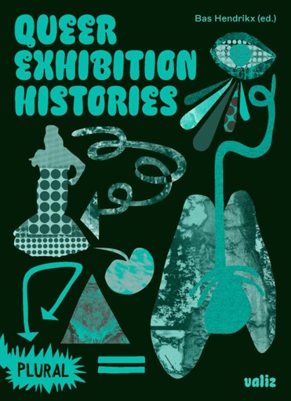 Queer Exhibition Histories, Bas Hendrikx - Paperback - 9789493246133