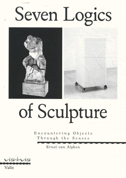 Seven Logics of Sculpture, Ernst van Alphen - Paperback - 9789493246157