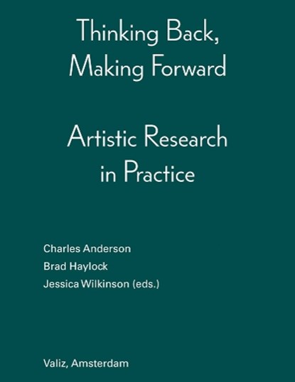 Thinking Back, Making Forward, Brad Haylock ; Jessica Wilkinson ; Charles Anderson - Paperback - 9789493246539