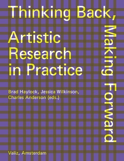 Thinking Back, Making Forward, Brad Haylock ; Jessica Wilkinson ; Charles Anderson - Paperback - 9789493246539