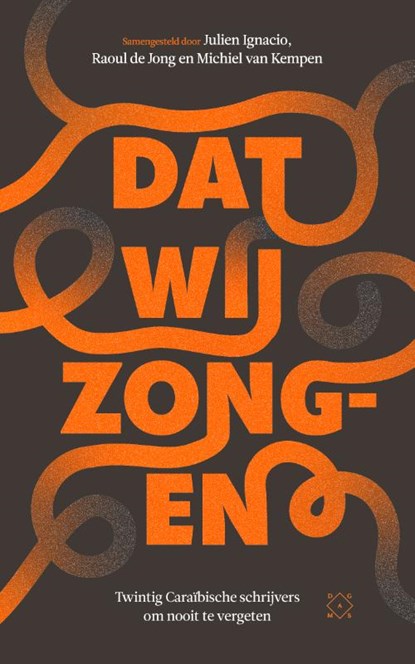 Dat wij zongen, Julien Ignacio ; Raoul de Jong ; Michiel van Kempen - Paperback - 9789493248472