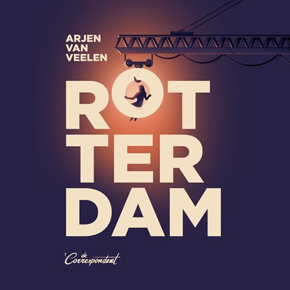 Rotterdam, Arjen van Veelen - Luisterboek MP3 - 9789493254213