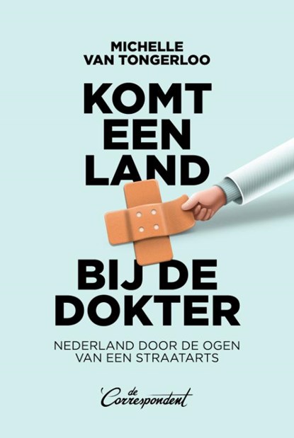 Komt een land bij de dokter, Michelle van Tongerloo - Paperback - 9789493254527