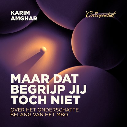 Maar dat begrijp jij toch niet, Karim Amghar - Luisterboek MP3 - 9789493254664