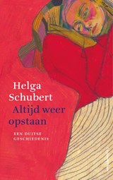 Altijd weer opstaan - Helga Schubert - 9789493256293