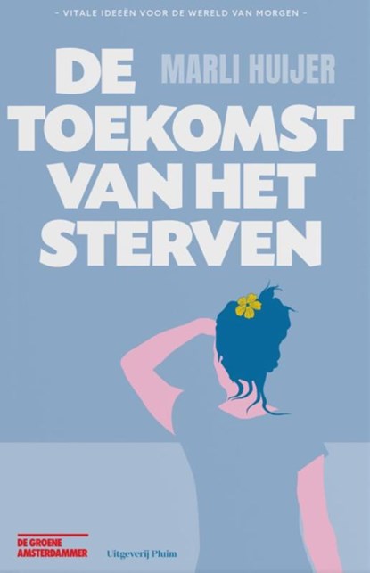 De toekomst van het sterven, Marli Huijer - Paperback - 9789493256842