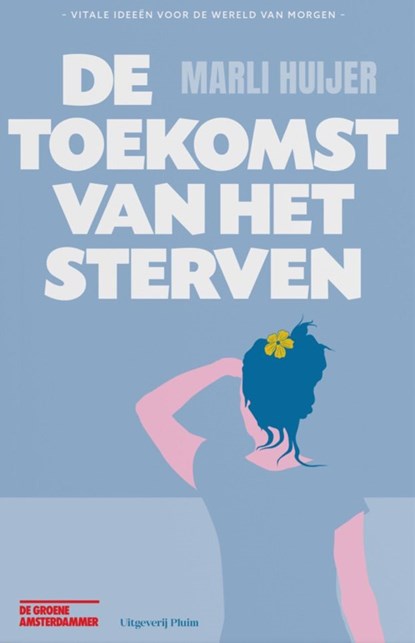 De toekomst van het sterven, Marli Huijer - Ebook - 9789493256859