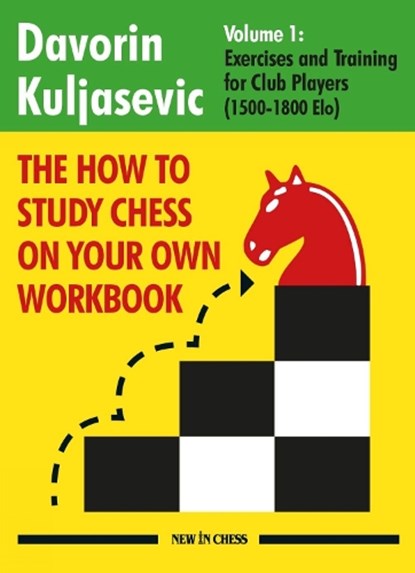 The How to Study Chess on Your Own Workbook, Davorin Kuljasevic - Paperback - 9789493257559