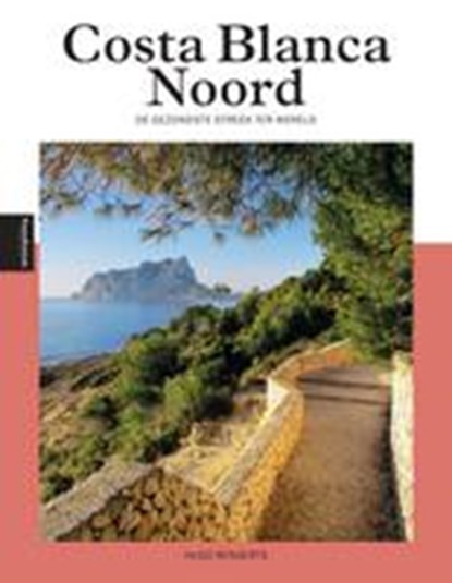 Costa Blanca Noord, Hugo Renaerts - Paperback - 9789493259690
