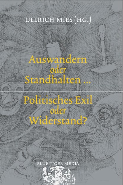 Auswandern oder Standhalten? Politisches Exil oder Widerstand?, Ullrich Mies - Paperback - 9789493262195
