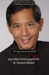 De weg van de waarheid - Jörg Loskant Heim ; Sucharit Bhakdi - 9789493262300