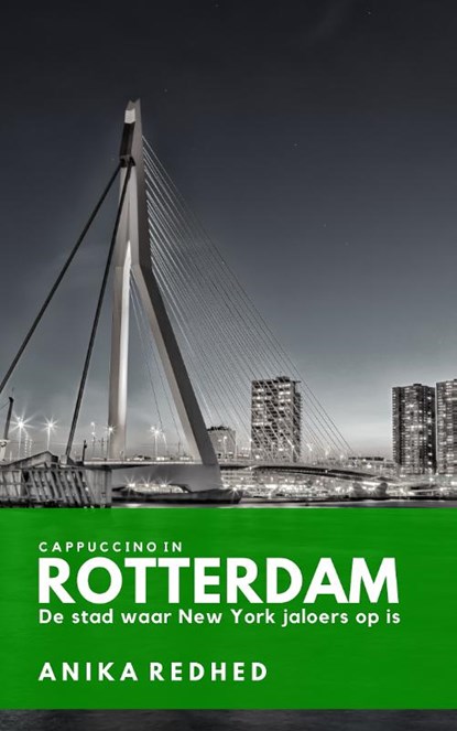 Cappuccino in Rotterdam, Anika Redhed - Paperback - 9789493263154