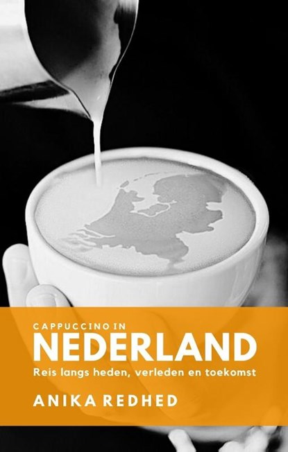 Cappuccino in Nederland, Anika Redhed - Paperback - 9789493263338