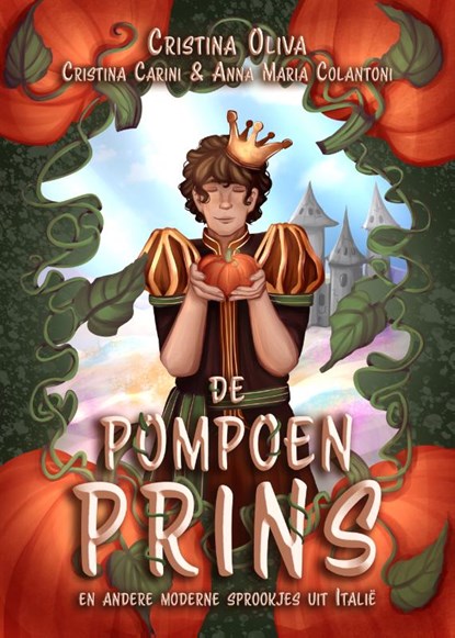 De pompoenprins, Cristina Oliva ; Cristina Carini ; Anna Maria Colantoni - Gebonden - 9789493265035