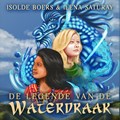 De legende van de waterdraak | Isolde Boers ; Ilena Saturay | 